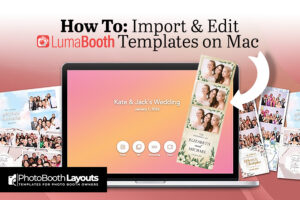 How to Import & Edit LumaBooth Templates on Mac